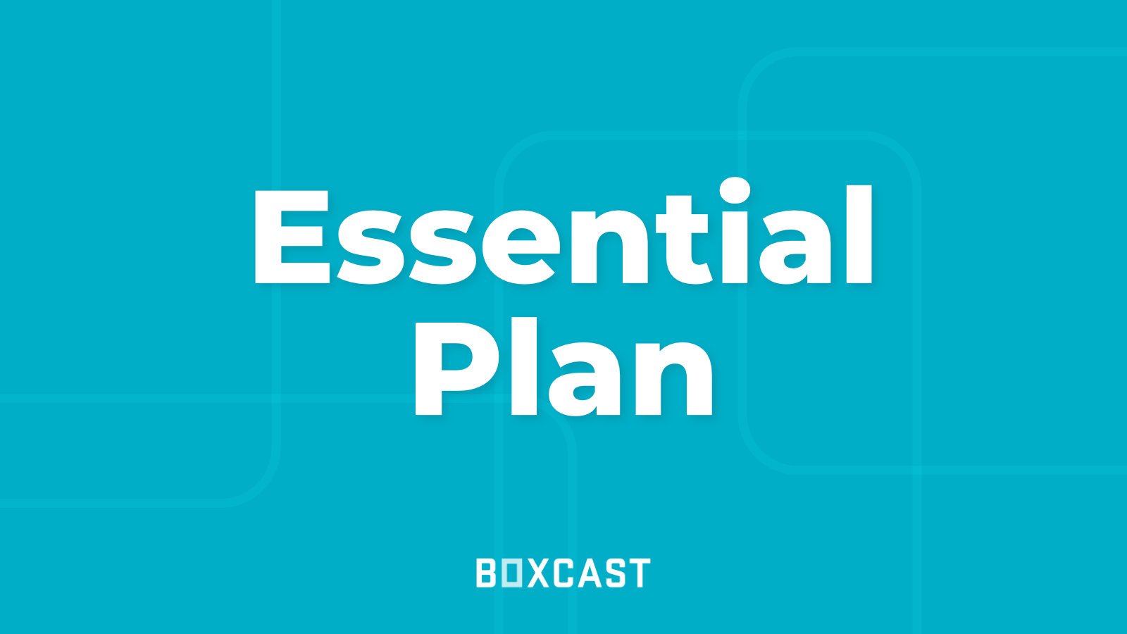 Essential Plan BoxCast